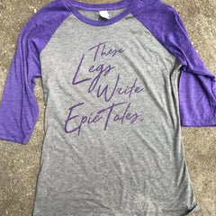 "These Legs Write Epic Tales" 3/4 Shirt - Run It Fast®